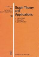 Cover of: Graph Theory and Applications (Annals of discrete mathematics) | Jin Akiyama