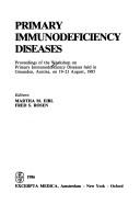Cover of: Primary immunodeficiency diseases: proceedings of the Workshop on Primary Immunodeficiency Diseases, held in Gmunden, Austria, on 19-21 August 1985