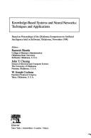 Cover of: Knowledge-based systems and neural networks: techniques and applications : based on proceedings of the Oklahoma Symposium on Artificial Intelligence held in Stillwater, Oklahoma, November 1990