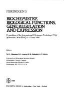 Cover of: Fibrinogen 3: biochemistry, biological functions, gene regulation, and expression : proceedings of the International Fibrinogen Workshop, Milwaukee, Wisconsin, 13-15 June 1988