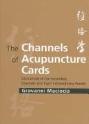 Cover of: The Channels of Acupuncture Cards | Giovanni Maciocia