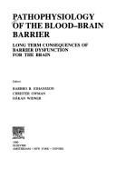 Cover of: Pathophysiology of the blood-brain barrier by editors, Barbro B. Johansson, Christer Owman, Håkan Widner.