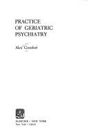 Cover of: Practice of geriatricpsychiatry by Alex Comfort