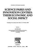 Cover of: Science Parks and Innovation Centres: Their Economic and Social Impact  | John Michel Gibb