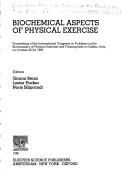 Cover of: Biochemical aspects of physical exercise: proceedings of the International Congress on Problems on the Biochemistry of Physical Exercise and Training, held in Gubbio, Italy, on October 20-24, 1985