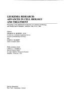 Cover of: Leukemia research: advances in cell biology and treatment : proceedings of the International Symposium on Leukemia Cell Biology and Therapy, held in Memphis, Tennessee, May 19-22, 1982