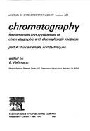 Cover of: Chromatography: fundamentals and applications of chromatographic and electrophoretic methods