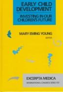 Early child development by World Bank Conference on Early Child Development: Investing in the Future (1996 Atlanta, Ga.)