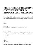 Frontiers of reactive oxygen species in biology and medicine by International Conference on Superoxide and Superoxide Dismutase (6th 1993 Kyoto, Japan)