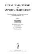 Cover of: Recent developments in quantum field theory: proceedings of the Niels Bohr Centennial Conference, Copenhagen, May 6-10, 1985