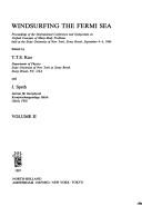 Cover of: Windsurfing the Fermi Sea by International Conference and Symposium on Unified Concepts of Many-Body Problems (1986 State University of New York at Stony Brook), International Conference and Symposium on Unified Concepts of Many-Body Problems (1986 : State University of New York at Stony Brook), T. T. S. Kuo, J. Speth, G. E. Brown, International Conference and Symposium on Unified Concepts of Many-Body Problems (1986 : State University of New York at Stony Brook), T. T. S. Kuo, J. Speth, G. E. Brown