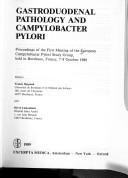 Cover of: Gastroduodenal pathology and Campylobacter pylori: proceedings of the First Meeting of the European Campylobacter Pylori Study Group, held in Bordeaux, France, 7-8 October 1988