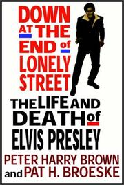 Cover of: Down at the End of Lonely Street: The Life & Death of Elvis Presley