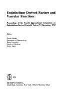 Endothelium-derived factors and vascular functions by International Symposium on Endothelium-Derived Factors (4th 1993 Tokyo, Japan)