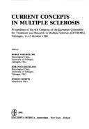 Cover of: Current concepts in multiple sclerosis: proceedings of the 6th Congress of the European Committee for Treatment and Research in Multiple Sclerosis (ECTRIMS), Tübingen, 11-13 October 1990