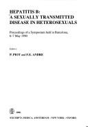 Cover of: Hepatitis B: a sexually transmitted disease in heterosexuals : proceedings of a symposium held in Barcelona, 6-7 May 1990