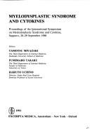 Myelodysplastic syndrome and cytokines by International Symposium on Myelodysplastic Syndrome and Cytokine (1990 Sapporo-shi, Japan), Chicago) International Symposium on Neurohypophyseal Peptide Hormones and Other Biologically Active Peptides (1980 : University of Illinois, Fumimaro Takaku, Tamotsu Miyazaki