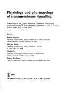 Cover of: Physiology and pharmacology of transmembrane signalling: proceedings of the Uehara Memorial Foundation Symposium on the Mechanism of Transmembrane Signalling, Tokyo, Japan May 12-14, 1988
