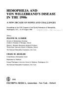 Cover of: Hemophilia and Von Willebrand's Disease in the 1990's: A New Decade of Hopes and Challenges  by Jeanne M. Lusher