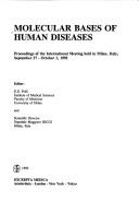 Cover of: Molecular bases of human diseases: proceedings of the international meeting, held in Milan, Italy, September 27-Octover 1, 1992