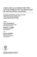 Cover of: CAD/CAM as a basis for the development of technology in developing nations: proceedings of the IFIP WG 5.2 Working Conference on CAD/CAM as a Basis for the Development of Technology in Developing Nations, São Paulo, Brazil, October 21-23, 1981