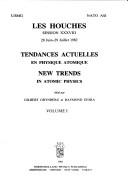 Tendances actuelles en physique atomique = by Ecole d'été de physique théorique (Les Houches, Haute-Savoie, France) (38th 1982)