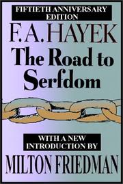 Cover of: The Road To Serfdom by Friedrich A. von Hayek, Friedrich A. von Hayek