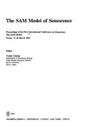 Cover of: SAM model of senescence | International Conference on Senescence (1st 1994 Kyoto, Japan).