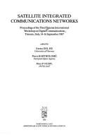 Cover of: Satellite Integrated Communications Networks: Proceedings of the Third Tirrenia International Workshop on Digital Communications Tirrenia, Italy, 14