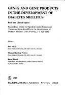 Cover of: Genes and gene products in the development of diabetes mellitus: basic and clinical aspects : proceedings of the 3rd Nordisk Insulin Symposium "Genes and Gene Products in the Development of Diabetes Mellitus", Oslo, Norway, 3-5 July 1989