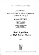 Cover of: Data acquisition in high-energy physics by International School of Physics "Enrico Fermi" (1981 Varenna, Italy)