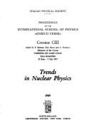 Cover of: Trends in Nuclear Physics: Varenna on Lake Como, Villa Monastero, 23 June 3 July 1987 (Proceedings of the International School of Physics)