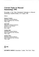 Current topics in mucosal immunology 1993 by Tokyo International Symposium on Mucosal Immunology (1993), Masaharu Tsuchiya, Junji Yodoi