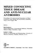 Cover of: Mixed connective tissue disease and anti-nuclear antibodies by International Symposium on Mixed Connective Tissue Disease and Anti-nuclear Antibodies (1986 Tokyo, Japan)