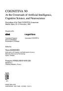 Cover of: Cognitiva 90: At the Crossroads of Artificial Intelligence, Cognitive Science , and Neuroscience : Proceedings of the Third Cognitiva Symposium Madr