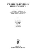 Cover of: Parallel computational fluid dynamics '91: proceedings of the Conference on Parallel Computational Fluid Dynamics, Stuttgart, Germany, 10-12 June, 1991