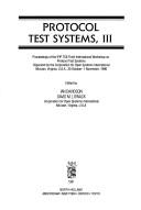 Cover of: Protocol Test Systems III: Proceedings of the Ifip Tc6 Third International Workshop on Protocol Test Systems Organized by the Corporation for Open S