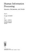 Cover of: Human information processing: measures, mechanisms, and models