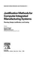 Cover of: Justification Methods for Computer Integrated Manufacturing Systems by Hamid R. Parsaei, Thomas L. Ward