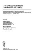 Cover of: Systems Development for Human Progress: Proceedings of the Ifip Wg 8.2 Working Conference on Information Systems Development for Human Progress in O