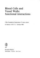 Blood cells and vessel walls by Symposium on Blood Cells and Vessel Walls (1979 London, England)