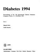 Cover of: Diabetes, 1994: proceedings of the 15th International Diabetes Federation Congress, Kobe, 6-11, November 1994