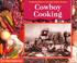 Cover of: Cowboy Cooking (Exploring History Through Simple Recipes)
