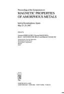 Proceedings of the Symposium on Magnetic Properties of Amorphous Metals by Symposium on Magnetic Properties of Amorphous Metals (1987 Benalmádena, Spain)