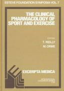 Cover of: The clinical pharmacology of sport and exercise: proceedings of the Esteve Foundation Symposium VII, Sitges, Spain, 2-5 October 1996