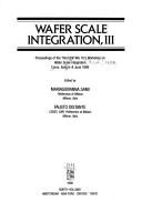 Cover of: Wafer scale integration, III | IFIP WG 10.5 Workshop on Wafer Scale Integration (3rd 1989 Como, Italy)