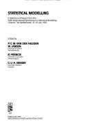 Statistical modelling by International Workshop on Statistical Modelling (6th 1991 Utrecht, Netherlands), P. G. M. Van Der Heijden, W. Jansen