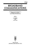 Cover of: Broadband Communications: Proceedings of the Ifip Tc6 Workshop on Broadband Communications, Estoril, Portugal, 20-22 January 1992 (Ifip Transactions)