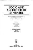 Logic and architecture synthesis by IFIP TC10/WG10.5 Workshop on Logic and Architecture Synthesis (1990 Paris, France)