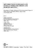 Cover of: New directions in research and clinical works for obesity and diabetes mellitus: proceedings of a satellite symposium of the 6th International Congress of Obesity : obesity and diabetes mellitus, Nagoya, Japan, 18-19 October 1990